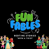 Fun Fables - Bedtime Stories With A Twist