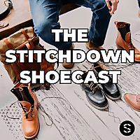 The Stitchdown Shoecast