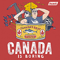 Canada is Boring
