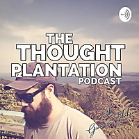 Thought Plantation Podcast