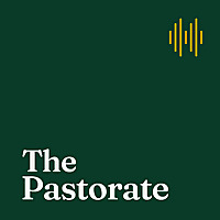 The Pastorate Podcast