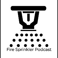 Fire Sprinkler Podcast