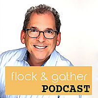 The Flock and Gather Podcast