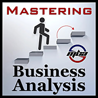 Mastering Business Analysis