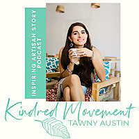 The Kindred Movement with Tawny Austin | Fair Trade & Ethical Artisan Stories