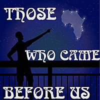 Those Who Came Before Us