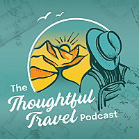 The Thoughtful Travel Podcast