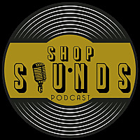 Shop Sounds Podcast