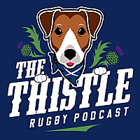 The Thistle Scottish Rugby Podcast