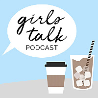 Girls Talk Podcast