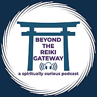 Beyond the Reiki Gateway