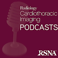 Radiology Cardiothoracic Imaging Podcast | RSNA