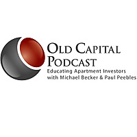 Old Capital Real Estate Investing Podcast with Michael Becker & Paul Peebles