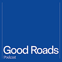 Good Roads Podcast