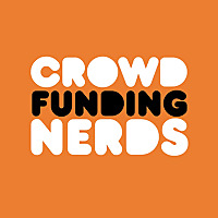 Crowdfunding Nerds: Kickstarter Marketing, Business, & Beyond!