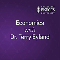 Economics with Dr. Terry Eyland