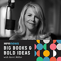 Big Books & Bold Ideas with Kerri Miller