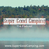 Super Good Camping Podcast