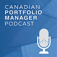 Canadian Portfolio Manager Podcast
