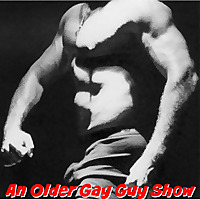An Older Gay Guy Show