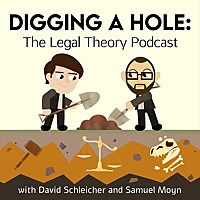 Digging a Hole: The Legal Theory Podcast