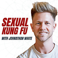 Sexual Kung Fu with Johnathan White