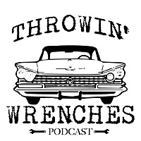 Throwin' Wrenches Automotive Podcast