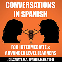 Conversations in Spanish: Intermediate Spanish & Advanced Spanish