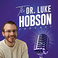 The Dr. Luke Hobson Podcast