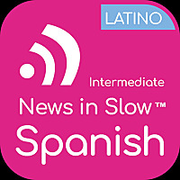 News in Slow Spanish Latino (Intermediate)