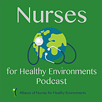 Nurses for Healthy Environments Podcast