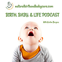Birth, Baby, and Life