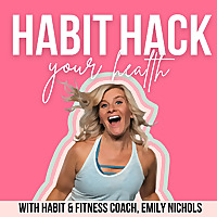 Habit Hack Your Health | Atomic Habits, Fitness Over 40, Progressive Overload, Hormone Health, Anti 
