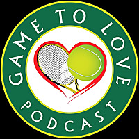 Game To Love Tennis Podcast