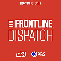 The FRONTLINE Dispatch