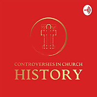 Controversies in Church History