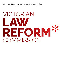Old Law, New Law - a podcast by the VLRC