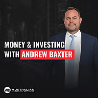 Money and Investing with Andrew Baxter
