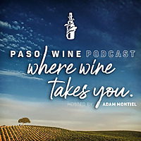 Where Wine Takes You - A Paso Wine Podcast