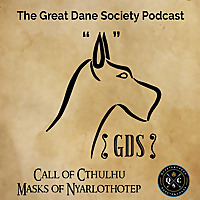 Great Dane Society  Call of Cthulhu