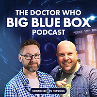The Doctor Who Big Blue Box Podcast