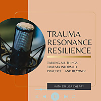 Trauma | Resonance | Resilience