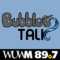 Bubbler Talk