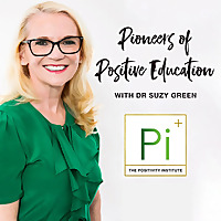 Pioneers of Positive Education with Dr Suzy Green Series 1 - 4