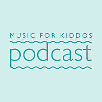 Music For Kiddos Podcast
