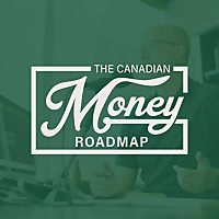 The Canadian Money Roadmap