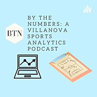 By The Numbers: A Villanova Sports Analytics Podcast