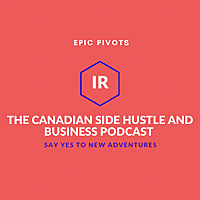 The Canadian Side Hustle And Business Podcast