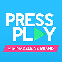 Press Play with Madeleine Brand