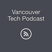 Vancouver Tech Podcast
